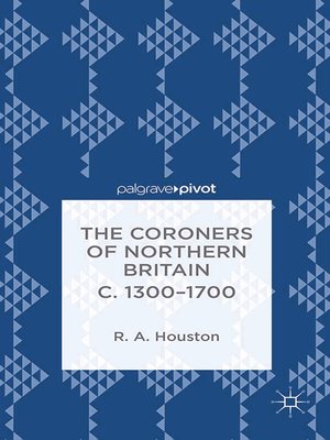 cover image of The Coroners of Northern Britain c. 1300-1700